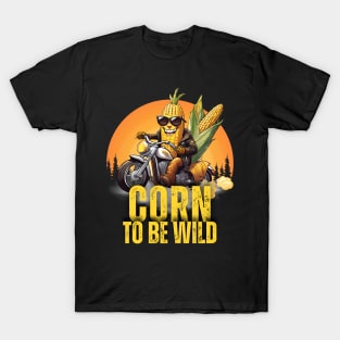 Corn To Be Wild T-Shirt